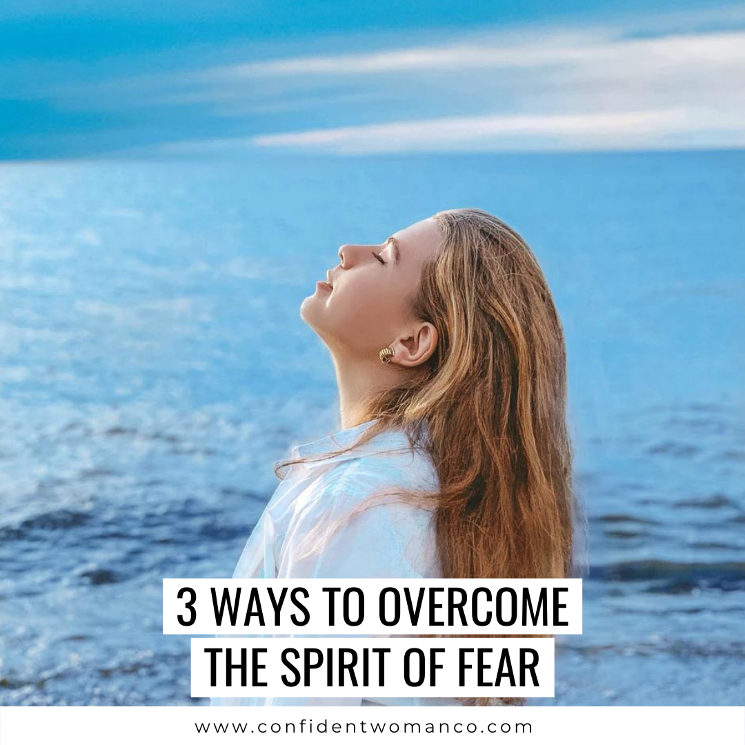 Copy of 3 Ways to Overcome the Spirit of Fear(1).png